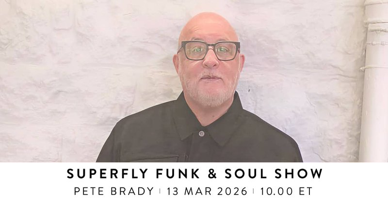 Superfly Funk & Soul Show with Pete Brady