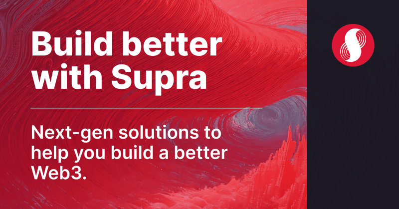 Supra: A Faster, Better Web3 Experience for Everyone