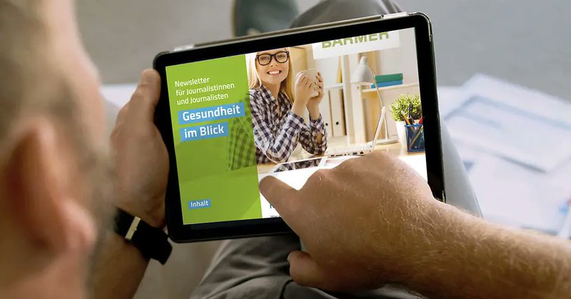 Blick auf ein Tablet mit dem Barmer Newsletter "Gesundheit im Blick", dem Newsletter für Journalisten.