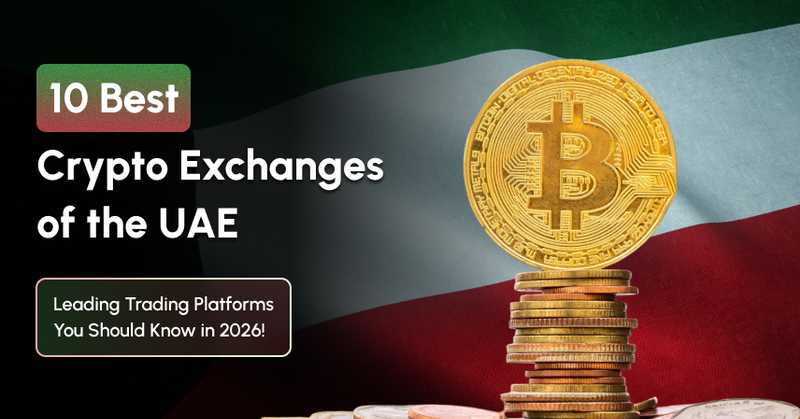 List of 2026’s Top 10 Cryptocurrency Exchanges of UAE and the Middle Eastern Countries