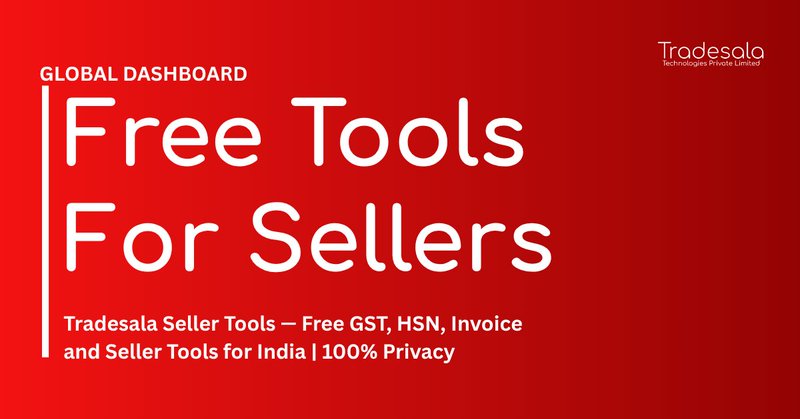 Tradesala Seller Tools — Free GST, HSN, Invoice and Seller Tools for India