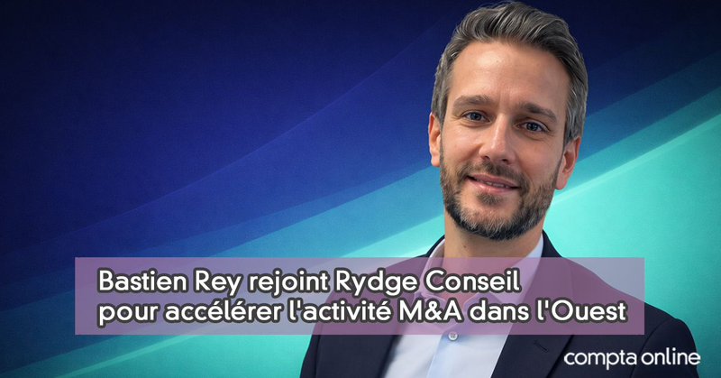 Bastien Rey rejoint Rydge Conseil pour accélérer l'activité M&A dans l'Ouest