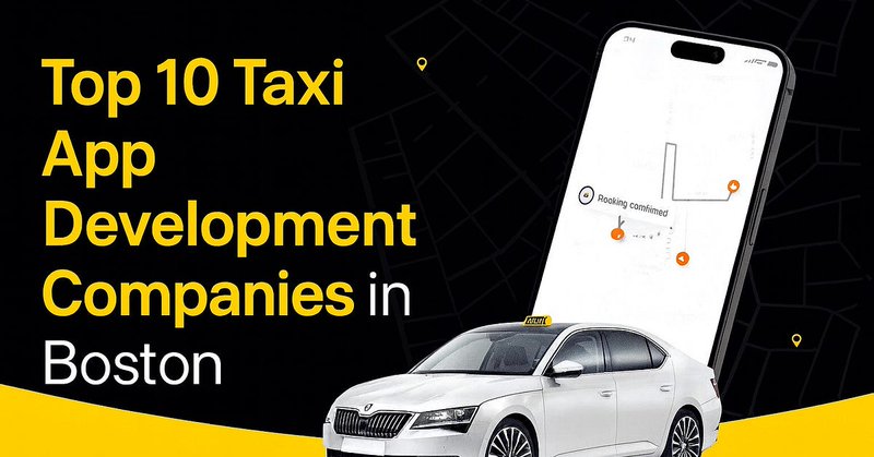 Top 10 Taxi App Development Companies in Boston