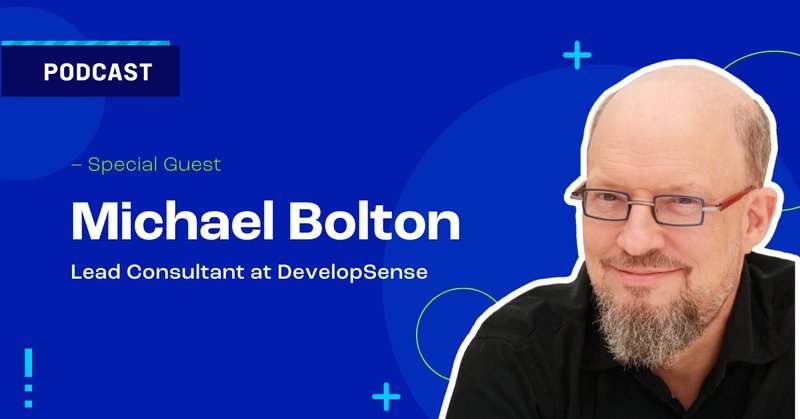 Michael Bolton on the Ready, Test, Go. podcast