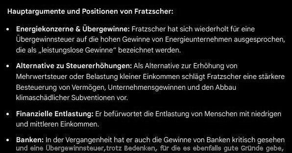 Prof. Dr. Marcel Fratscher vom Deutschen Institut für Wirtschaftsforschung befürwortet eine Übergewinnsteuer z.B. für Energiekonzerne in der aktuellen Lage in Deutschland (März 2026) auch als Alternative zu Steuererhöhungen (die dem Staat ebenfalls nötige Mehreinnahmen brächten). Er befürwortet zugleich eine Entlastung von Menschen mit geringen und mit mittlerem Einkommen.