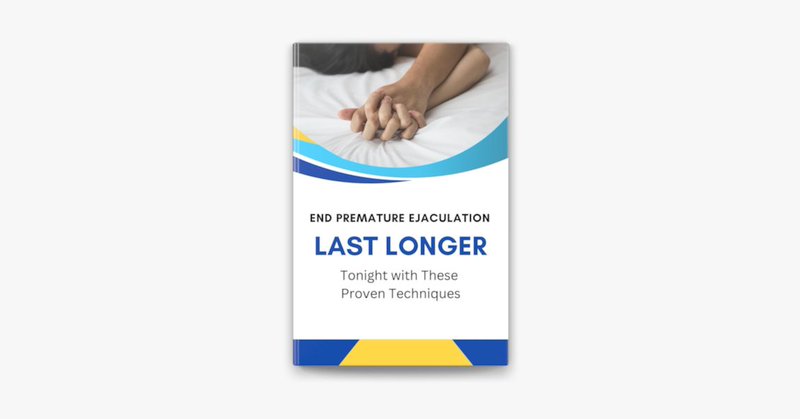 End Premature Ejaculation: Last Longer Tonight with These Proven Techniques by Business Success Shop on Apple Books