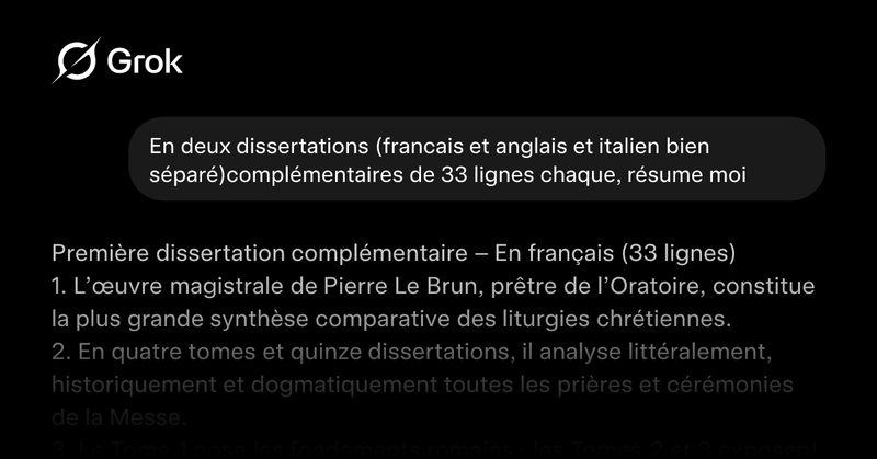 A screenshot showing a conversation with Grok. The user asks: En deux dissertations (francais et anglais et italien bien séparé)complémentaires de 33 lignes chaqu... Grok responds: Première dissertation complémentaire – En français (33 lignes) 1. L’œuvre magistrale de Pierre Le ...