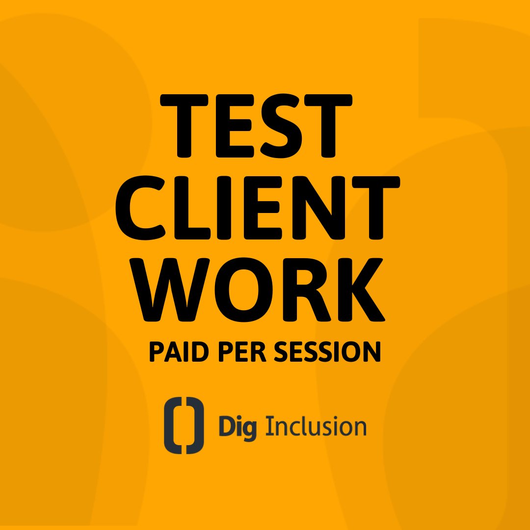 Black text over a burnt orange background 'Test Client Work' in large text and 'paid per session' in smaller text, DIG logo at the bottom of the grpahic