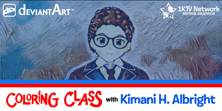 My showcase banner image for my first DeviantArt Group, "Coloring Class for DeviantArt". It is titled at the bottom "Coloring Class with Kimani H. Albright", with the recreational images of the DeviantArt and 1KTV Network logo bugs on the top, distributed separately and equally from each other on both left and right sides. A large portion of my wall-sketch painting is portrayed in the center of the image. It and the title are divided by a sky-blue-and-red stripe across the image.
(Courtesy of #ColoringClass and #DeviantArt)