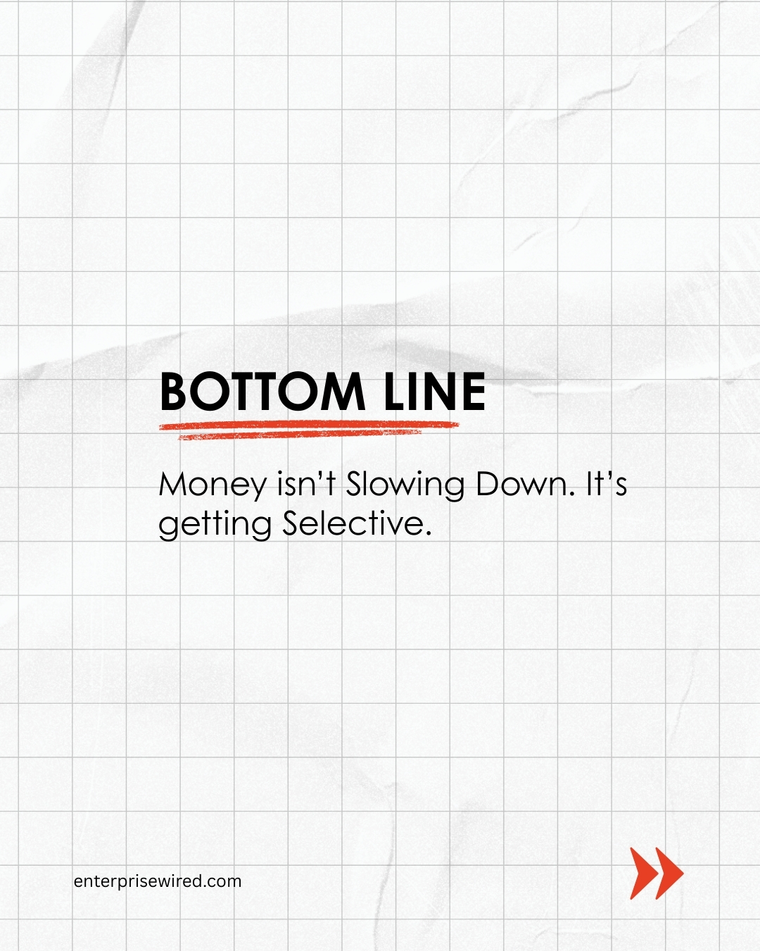 Minimal graphic stating that money is not slowing down but becoming more selective in the 2026 investment landscape.