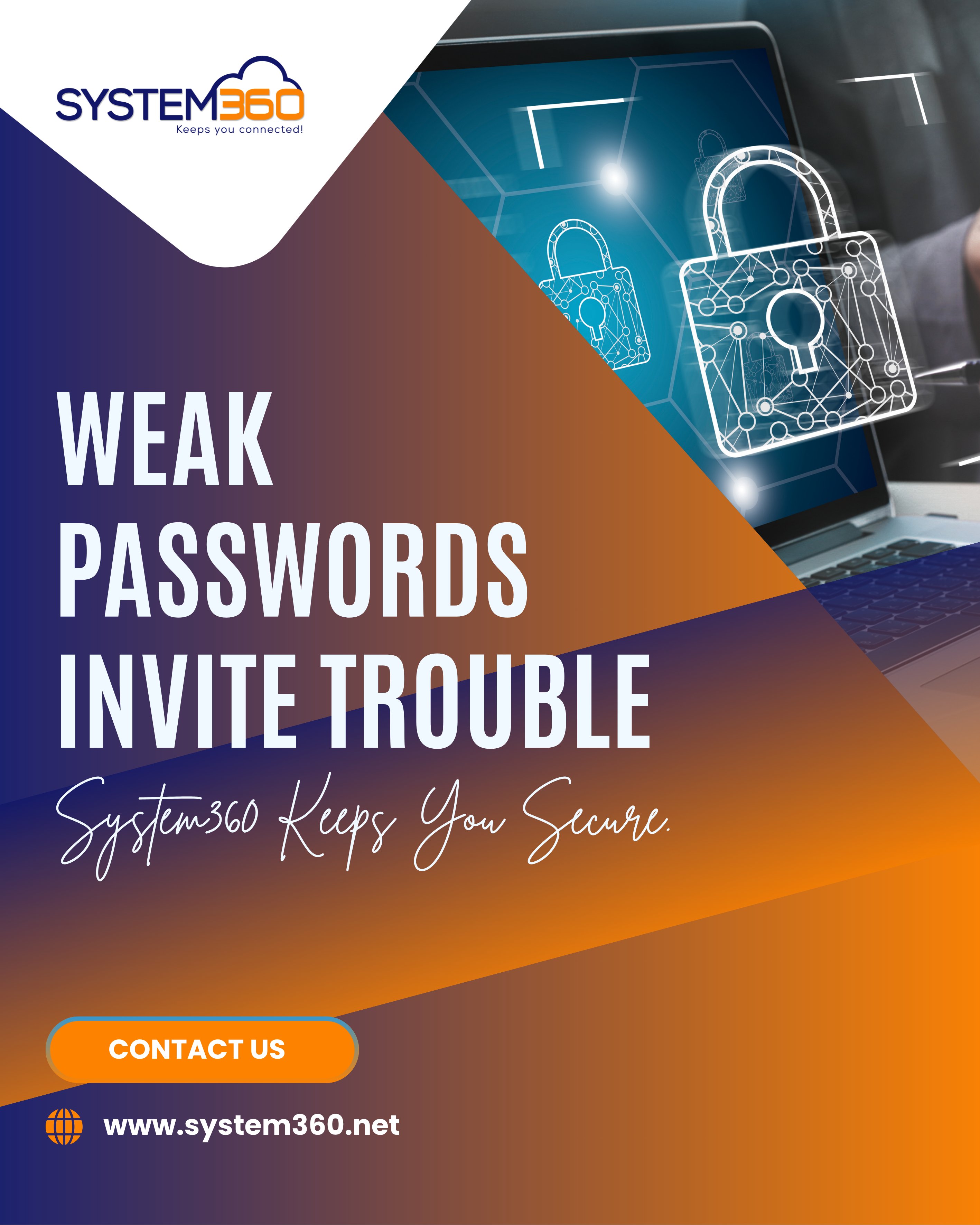Every 39 seconds, a cyberattack targets a business and most start with something as simple as a weak password.
At System360, we help you stay one step ahead with advanced cybersecurity solutions:
📷 Strong password enforcement policies
📷 Multi-factor authentication setup
📷 Employee security awareness training
📷 Real-time threat monitoring
Don’t let a simple password compromise your entire network.
