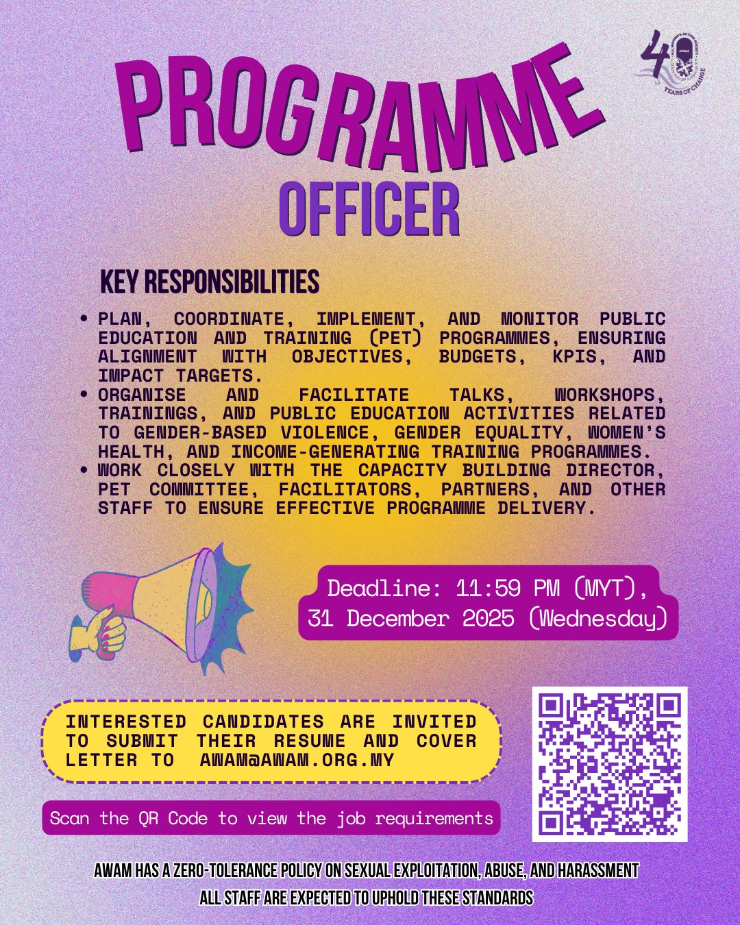 The slide has a grainy, gradient purple, yellow, and white background. The words "Programme Officer" are written in neon purple and fushcia font. The key responsibilities are listed underneath the header, including: "Planning, coordinating, and implementing, and monitoring public education and training (PET) programmes, ensuring alignment with objectives, budgets, KPIs, and impact targets. Organising and facilitating talks, workshops, trainings, and public education activities related to gender-based violence, gender equality, women’s health, and income-generating training programmes. Working closely with the Capacity Building Director, PET Committee, facilitators, partners, and other staff to ensure effective programme delivery." Typewriter font underneath the list says, "Deadline: 11:59PM (MYT), 31 December 2025 (Wednesday) highlighted by a fuschia box. A hand holding a hailer is aligned to the left of the deadline. Underneath, there is a yellow box with typerwriter font saying, "Int