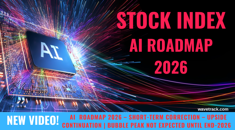 The AI Roadmap 2026

While most commentators argue over bubbles, this roadmap shows the sequence—where AI likely pauses, where it regains momentum, and where the next major highs may emerge. Short-term corrections are part of the story. Long-term leadership is the payoff for those who understand the waves.

Inside the video series, you’ll discover:
Why AI may correct first—but lead later, rather than collapse
How global indices synchronize before powerful continuation phases
Where sentiment extremes signal opportunity, not fear
How historical cycles—some dating back centuries—frame today’s market behavior

This is not a collection of opinions. It’s a structured narrative built on Elliott Wave completion, Fibonacci proportion, and inter-market relationships—designed to help you act with confidence while others react emotionally.
If you want clarity while the market debates…
If you want structure while the crowd chases headlines…
www.wavetrack.com