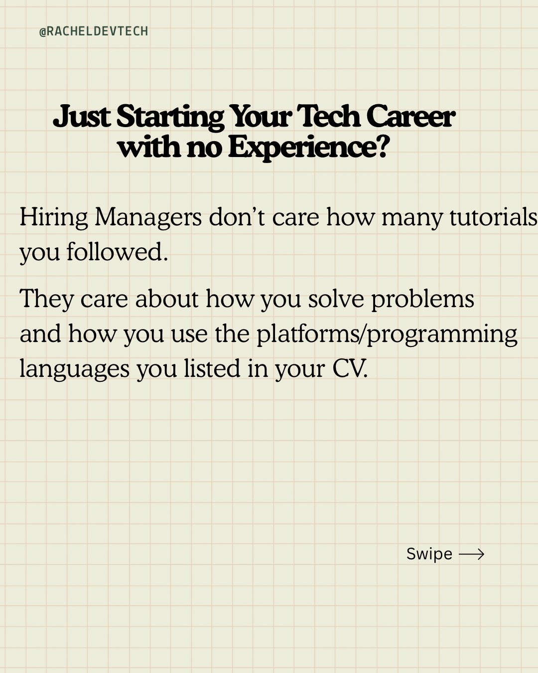 Just starting your tech career with no experience? Hiring managers don’t care how many tutorials you followed. They care about how you solve problems and how you use the platforms or programming languages listed on your CV.