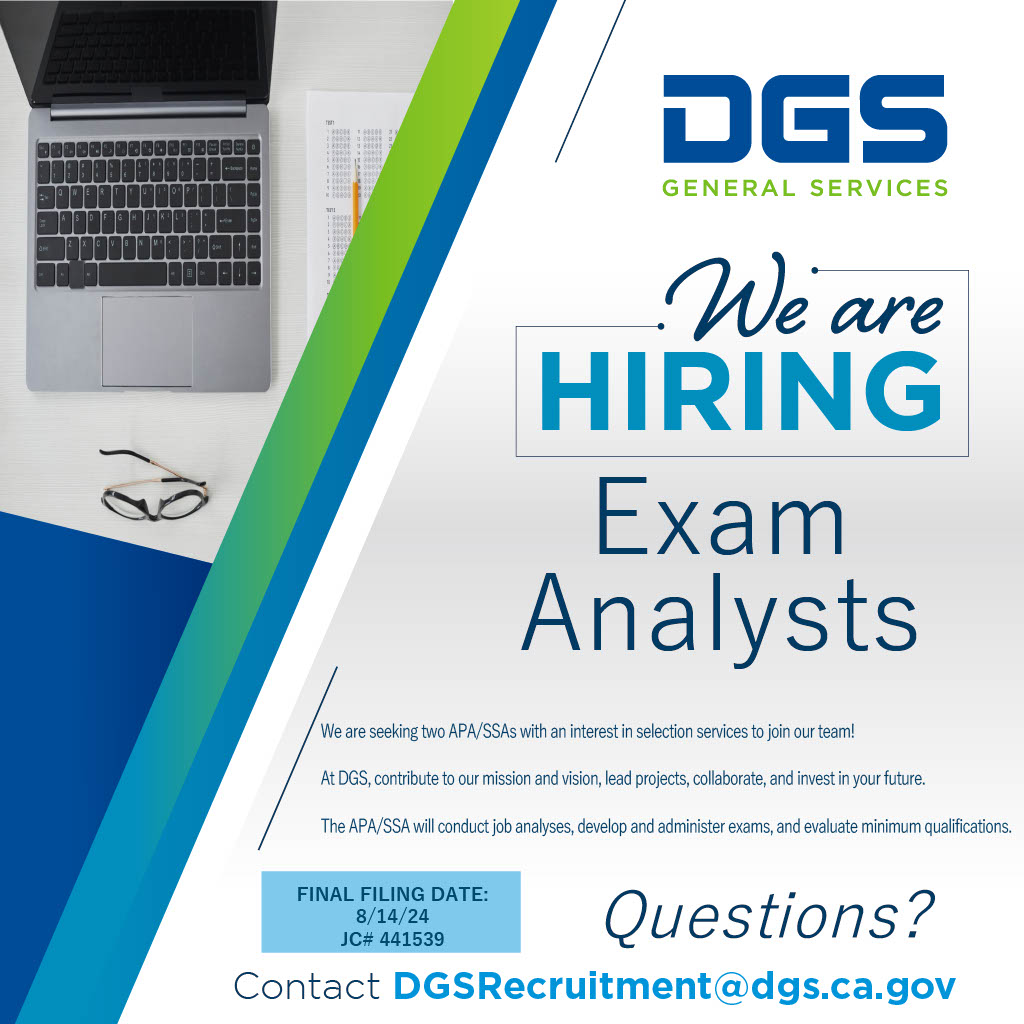 Text reads: DGS GENERAL SERVICES We are HIRING Exam Analysts /APA/SSA with interest selection services to join our team! FINAL DATE: 8/14/24 JC# 441539 Questions? Contact DGSRecruitment@dgs.ca.gov