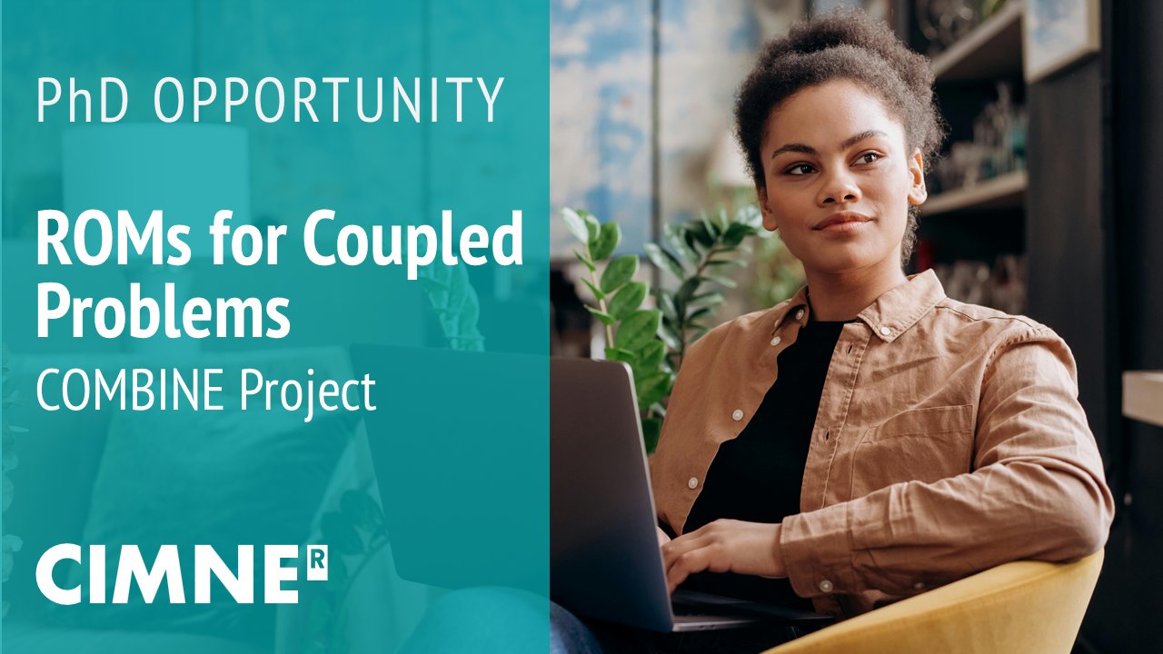 Banner promoting a PhD opportunity at CIMNE. On the left, teal background with bold white text reads: “PhD OPPORTUNITY – ROMs for Coupled Problems – COMBINE Project – CIMNE.” On the right, a person sits indoors with a laptop, gazing thoughtfully into the distance, suggesting a modern, reflective research environment.