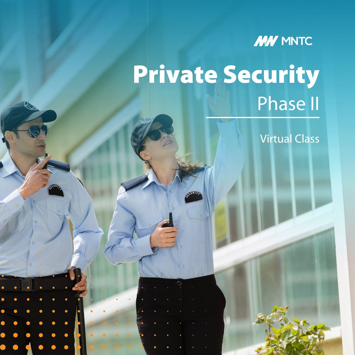 Two security personnel wearing uniforms and talking outside a modern building; one is pointing upwards. Text overlay announces "Private Security Phase II Virtual Class. MNTC logo.