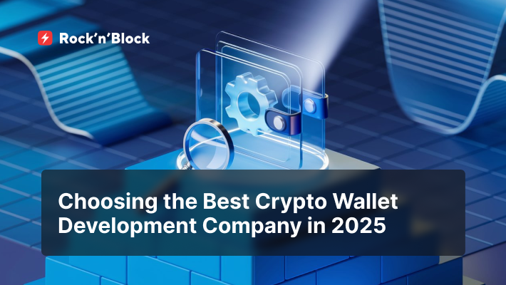Choosing the Best Crypto Wallet Development Company in 2025
