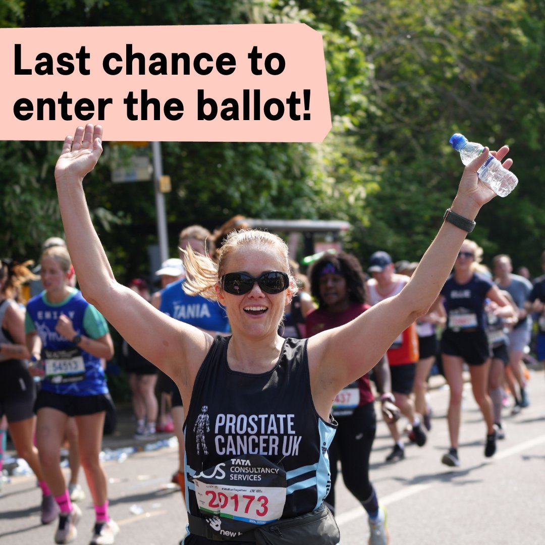Participant in the London Marathon, smiling and raising arms, with text overlay reading 'Last chance to enter the ballot!'. They are wearing a Prostate Cancer UK running vest.