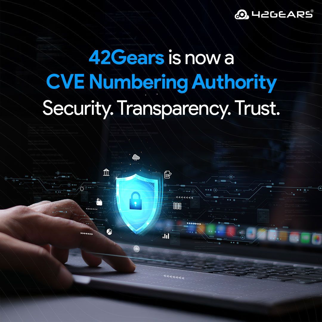 42Gears becomes a CVE Numbering Authority, reinforcing our commitment to cybersecurity and transparency.