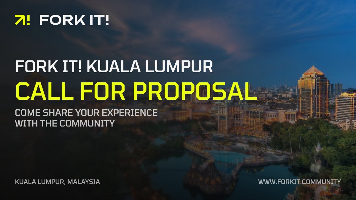 Visuel de Fork it! pour annoncer que le cfp pour Kuala Lumpur est ouvert, avec une photo de Kuala Lumpur en fond et un cta "come share your experience with the community"