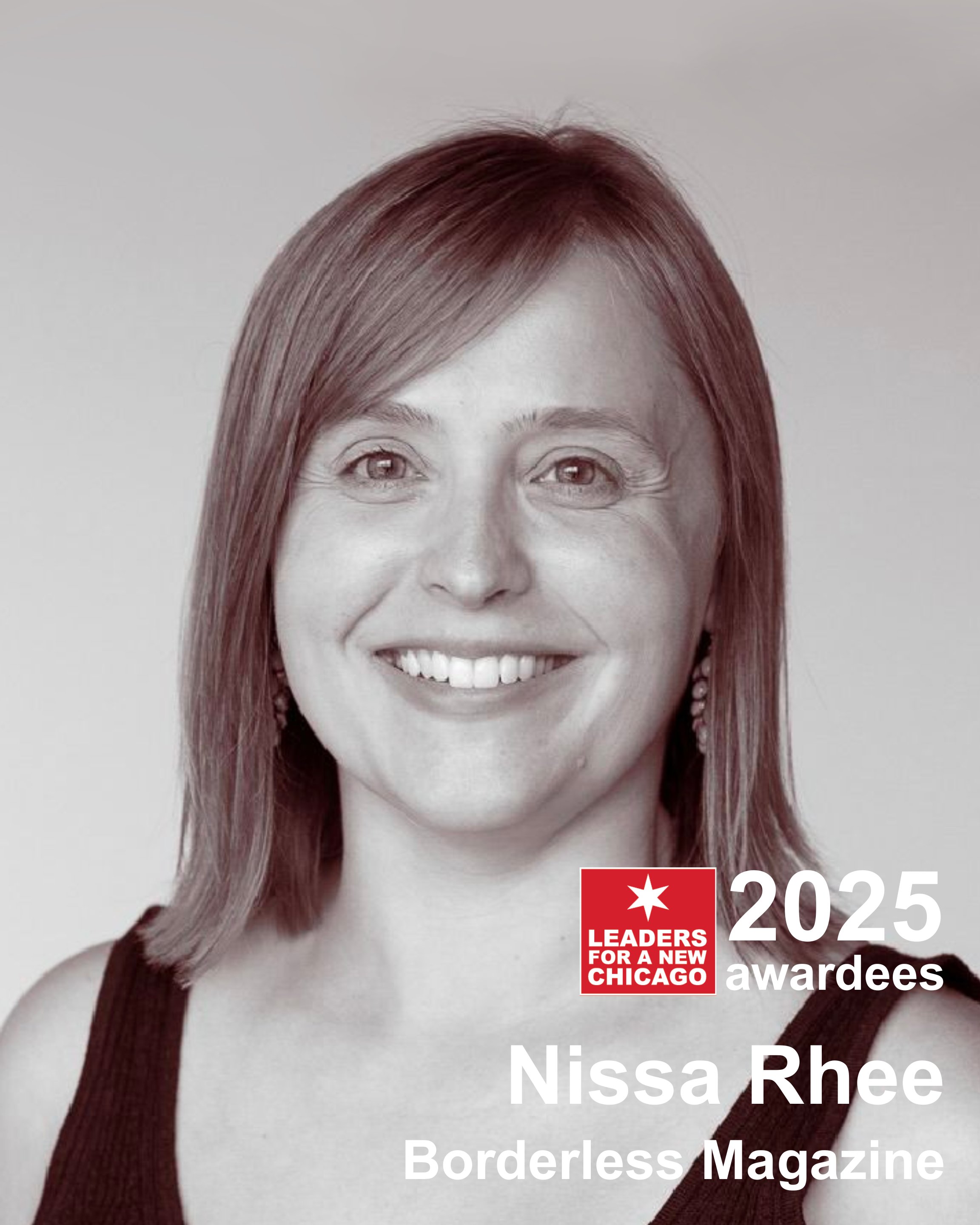 This is a professional headshot of Nissa smiling, photographed against a neutral gray background. She's wearing a dark-colored sleeveless top or dress. The image includes branding elements for an awards program: a red rectangular logo in the bottom right corner featuring a white star and the text "LEADERS FOR A NEW CHICAGO," followed by "2025 awardees" in white text. Below this, the name "Nissa Rhee" appears in large white letters, with "Borderless Magazine" credited underneath in smaller text.