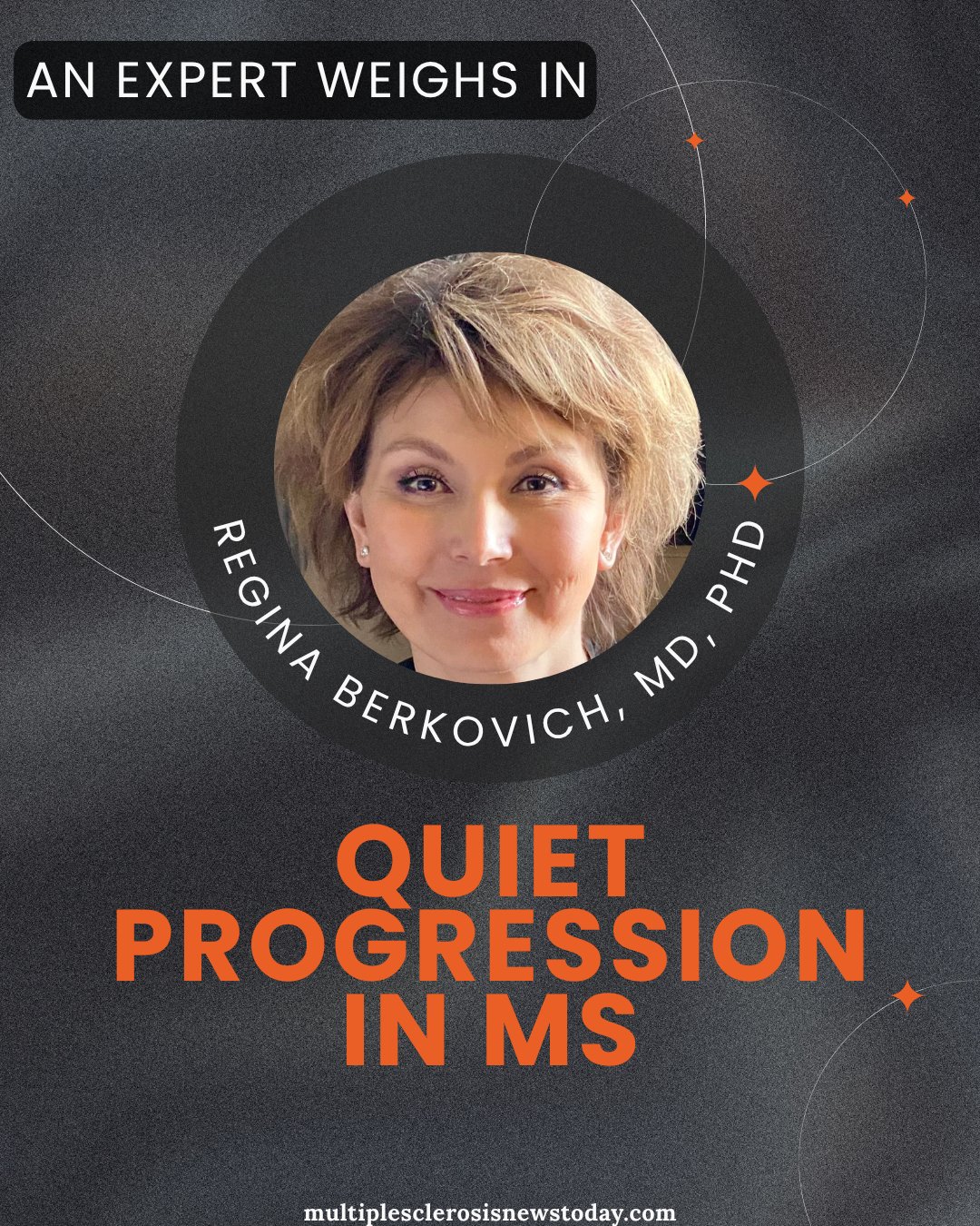 Dr. Regina Berkovich discusses "Quiet Progression in MS" in an expert feature by Multiple Sclerosis News Today.