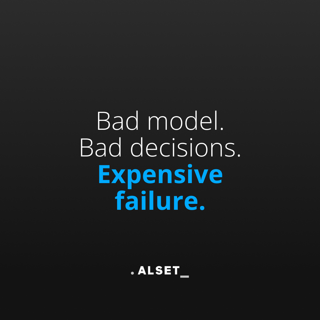 Minimal black background featuring centered text: “Bad model. Bad decisions. Expensive failure.” The words “Expensive failure” are emphasized in blue. Clean, high-contrast layout with Alset logo below.