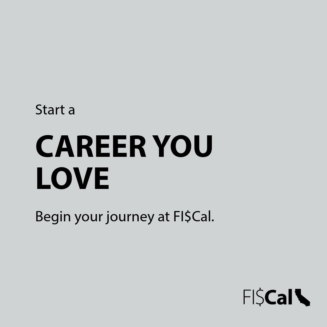 Encouraging message to start a career you love with FI$Cal, featuring bold text on a gray background.
