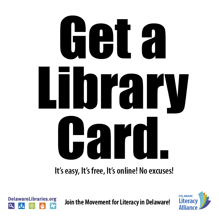 Bold text urging to get a library card easily, free, and online with no excuses, promoting literacy in Delaware.