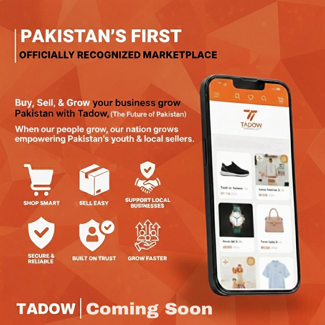 Make it less for x

Pakistan’s first officially recognized marketplace is coming soon 🇵🇰

Buy. Sell. Grow.
TADOW is built to empower local businesses, support youth entrepreneurs, and create a smarter online shopping experience for everyone.

When our people grow, our nation grows.
🚀 Coming Soon.

#TADOW
#PakistanMarketplace
#EcommercePakistan
#SupportLocalPK
#ComingSoon

