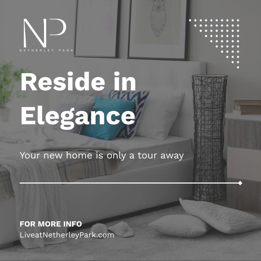 Reside in Elegance - Your new home is only a tour away - For More Info - LiveatNetherleyPark.com