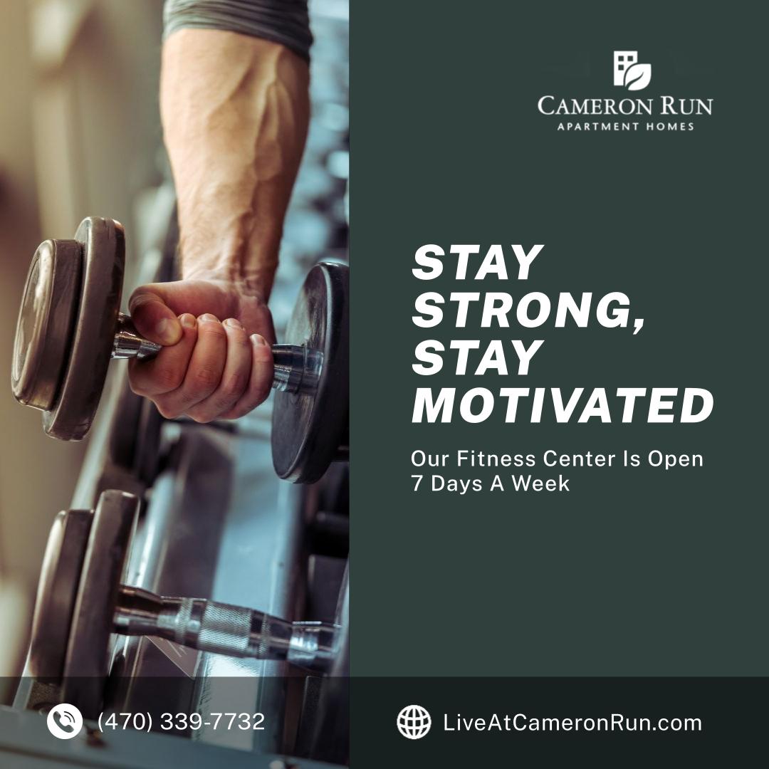 Stay Strong, Stay Motivated - Our Fitness Center Is Open 7 Days A Week - (470) 339-7732 - LiveAtCameronRun.com