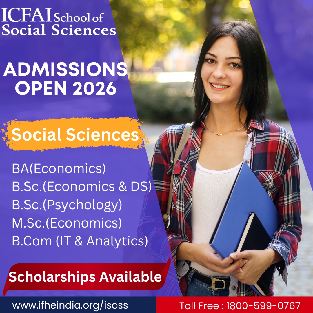  ICFAI School of Social Sciences admissions open 2026 poster showing programs including BA Economics, BSc Economics and Data Science, BSc Psychology, MSc Economics, and BCom IT and Analytics with scholarships available.