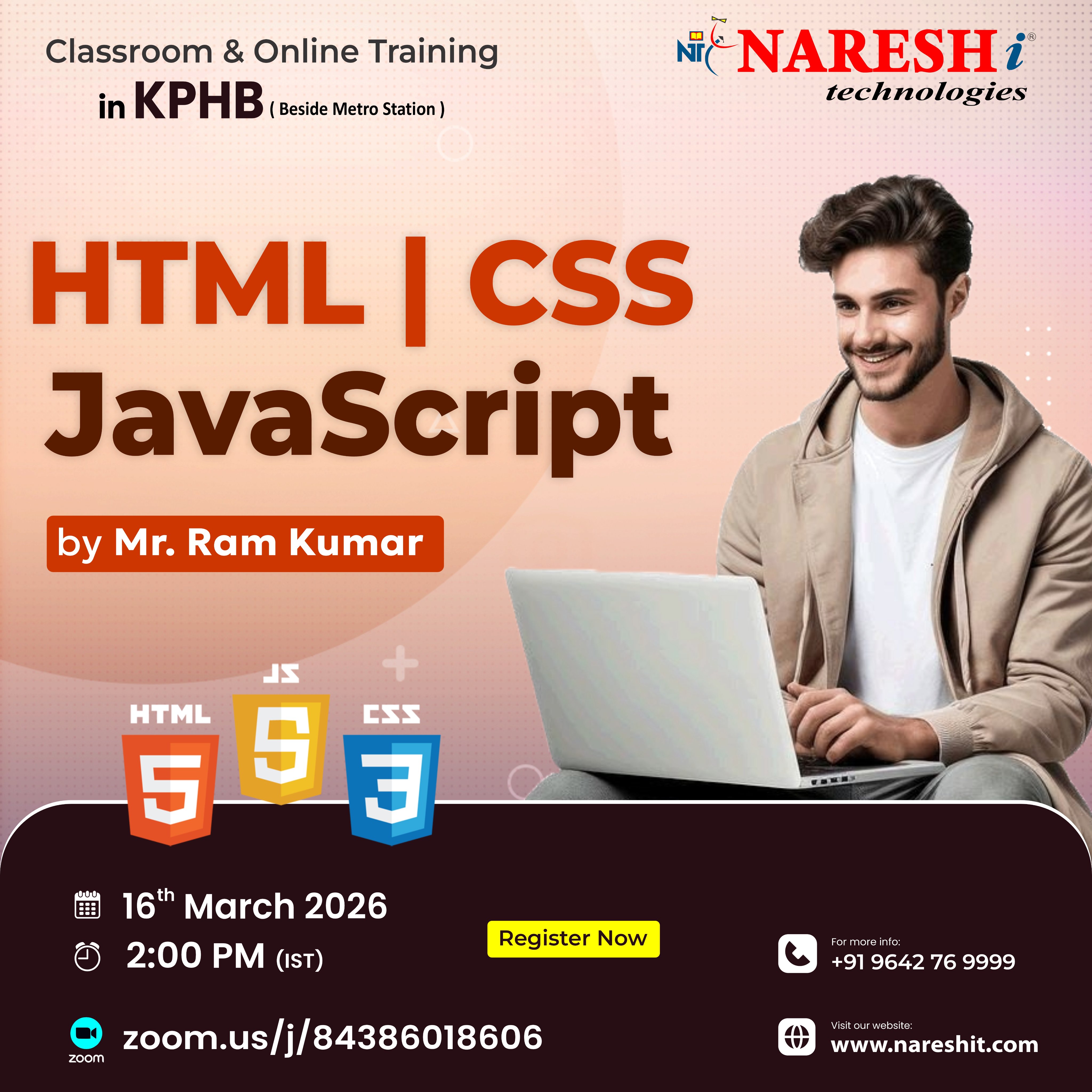 Classroom & Online Training in KPHB (Beside Metro Station) on HTML, CSS, and JavaScript by Mr. Ram Kumar. Session on 16th March 2026 at 2:00 PM (IST). Join via zoom.us/j/84386018606. Apply Now: https://t.ly/HCJS-16M
| Visit: www.nareshit.com
| Contact: +91 9642 76 9999.