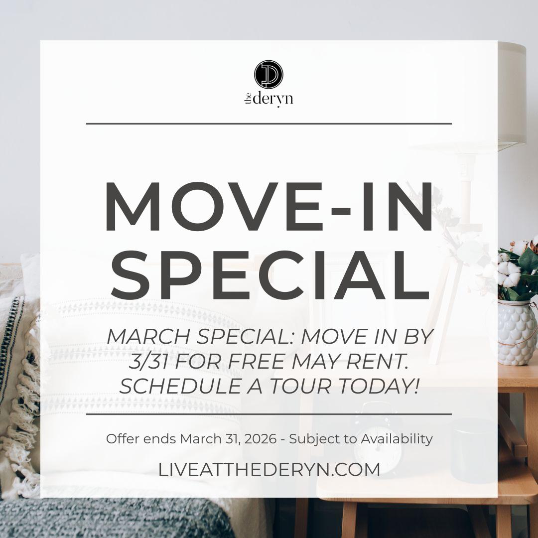 Move-In Special -  - March Special: Move in by 3/31 for FREE May rent. Schedule a tour today! - Offer ends March 31, 2026 - Subject to Availability - LiveAtTheDeryn.com