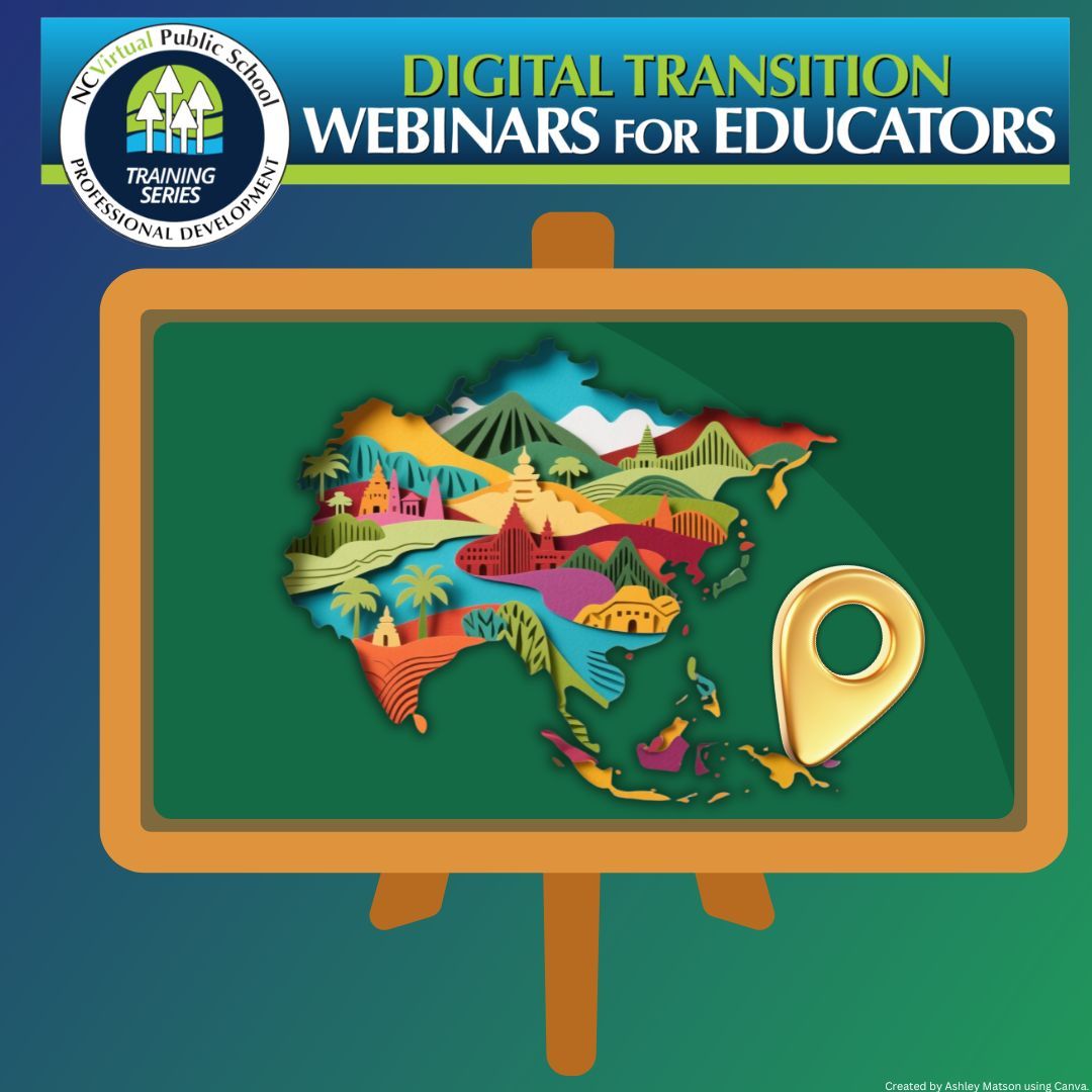 Promotional graphic for NC Virtual Public School's "Digital Transition Webinars for Educators" featuring a paper-cutout map of Asia on a green chalkboard with a gold location pin. 