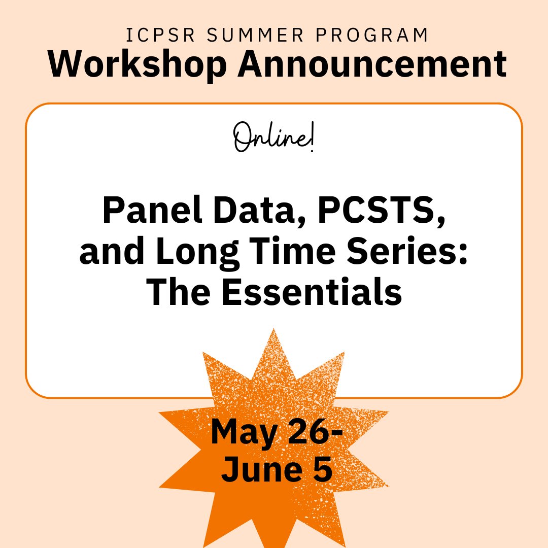 ICPSR Summer Program online workshop on Panel Data, PCSTS, and Long Time Series essentials from May 26 to June 5.
