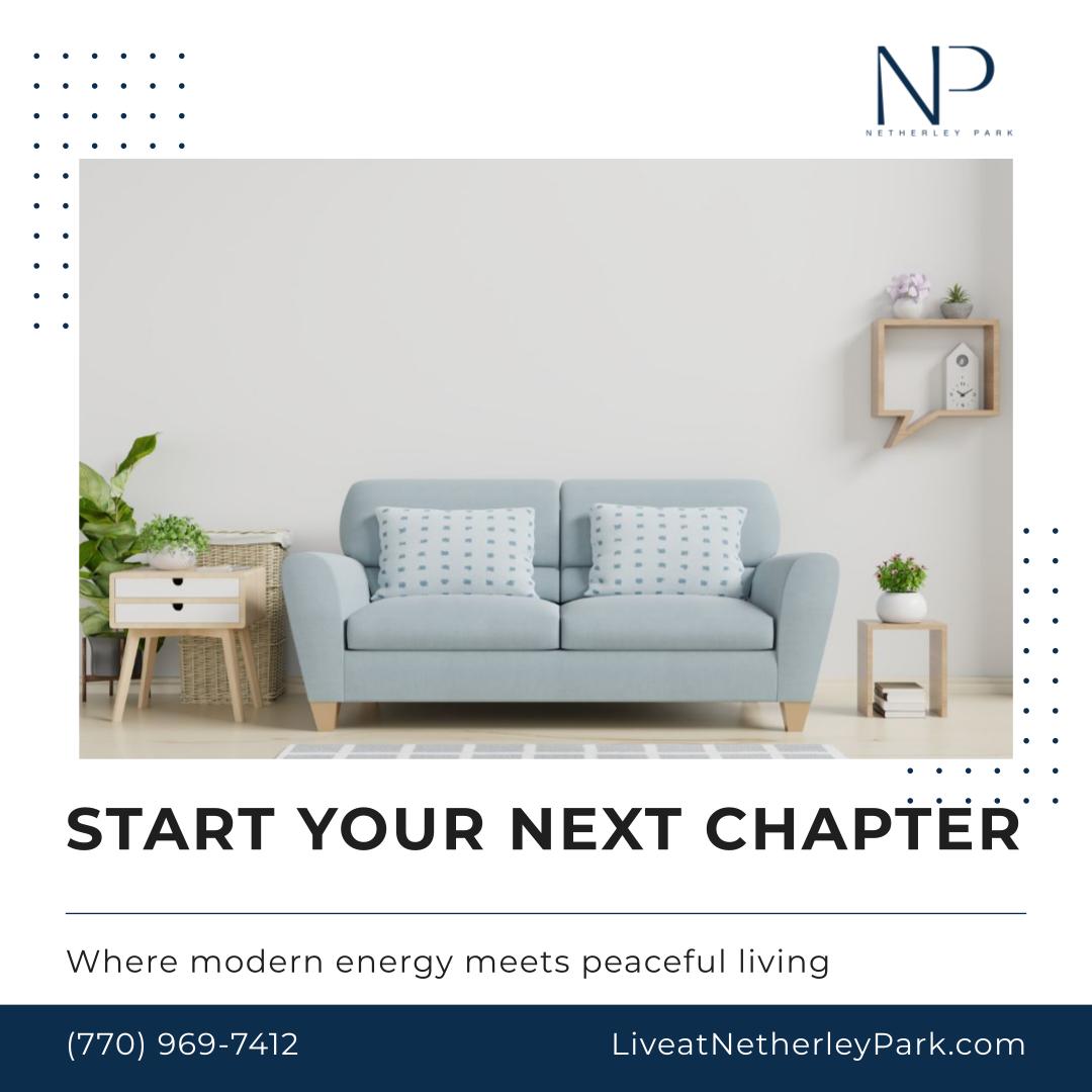 Start Your Next Chapter - Where modern energy meets peaceful living - (770) 969-7412 - LiveatNetherleyPark.com