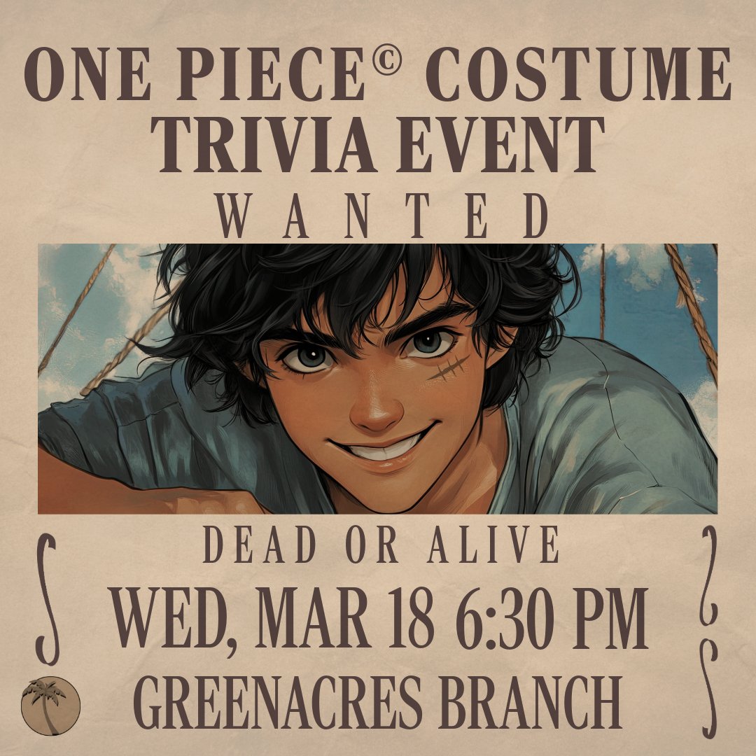 Vintage-style wanted poster for a One Piece costume trivia event on March 18 at 6:30 PM, Greenacres branch.