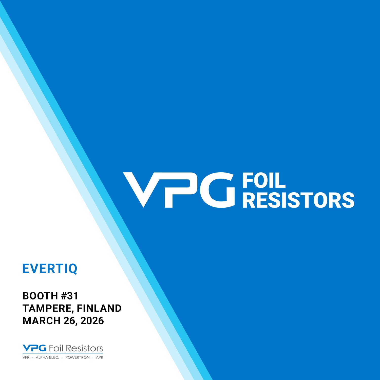 VPG Foil Resistors event graphic for Evertiq, Booth #31, Tampere Finland, March 26, 2026.