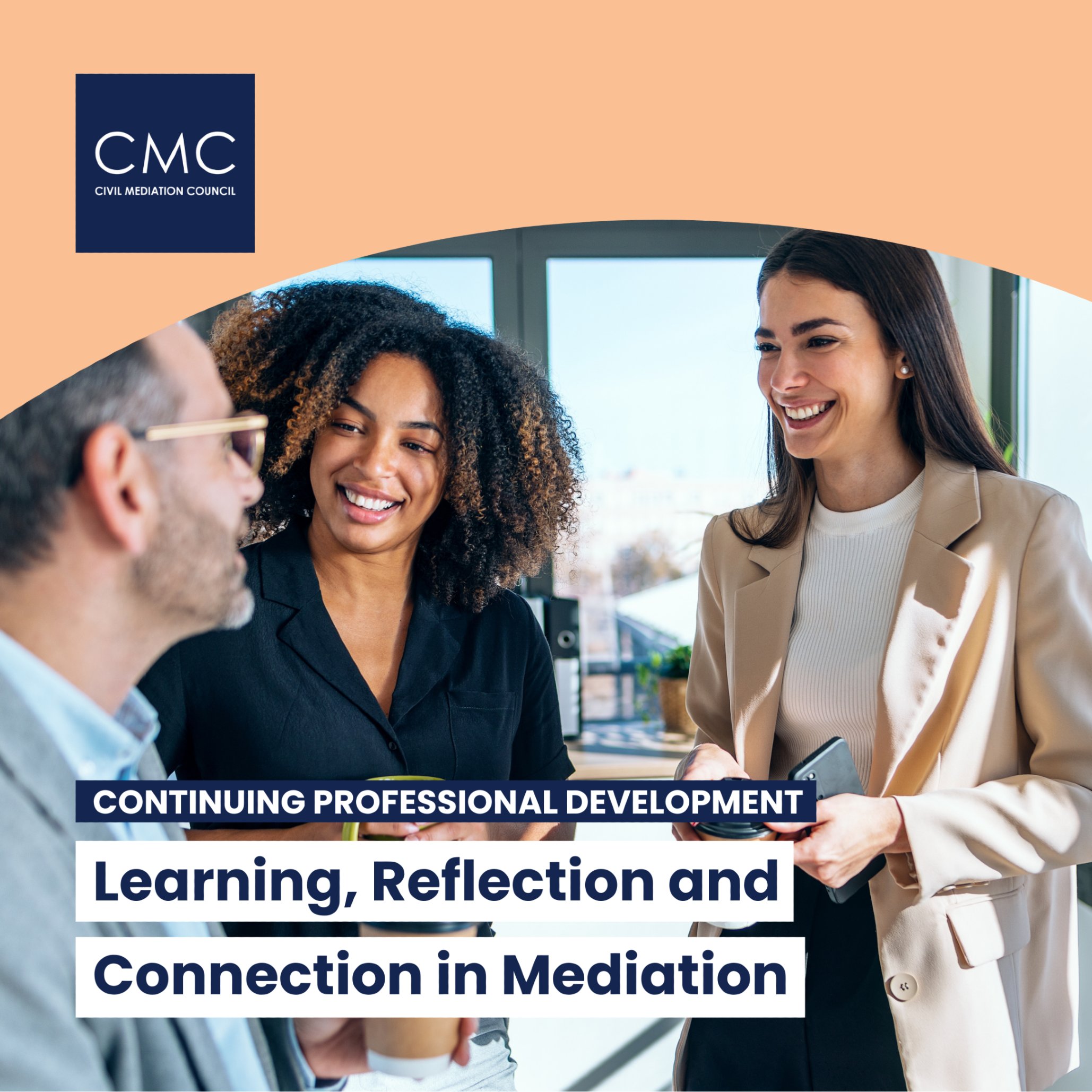 Civil Mediation Council graphic showing three professionals in conversation in an office setting. The image headline reads “CONTINUING PROFESSIONAL DEVELOPMENT, Learning, Reflection and Connection in Mediation”, alongside the CMC logo.