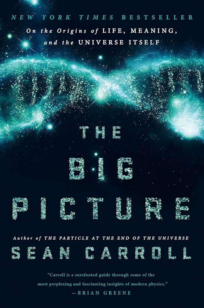 Book cover for 'The Big Picture: On the Origins of Life, Meaning, and the Universe Itself ' by Sean Carroll.