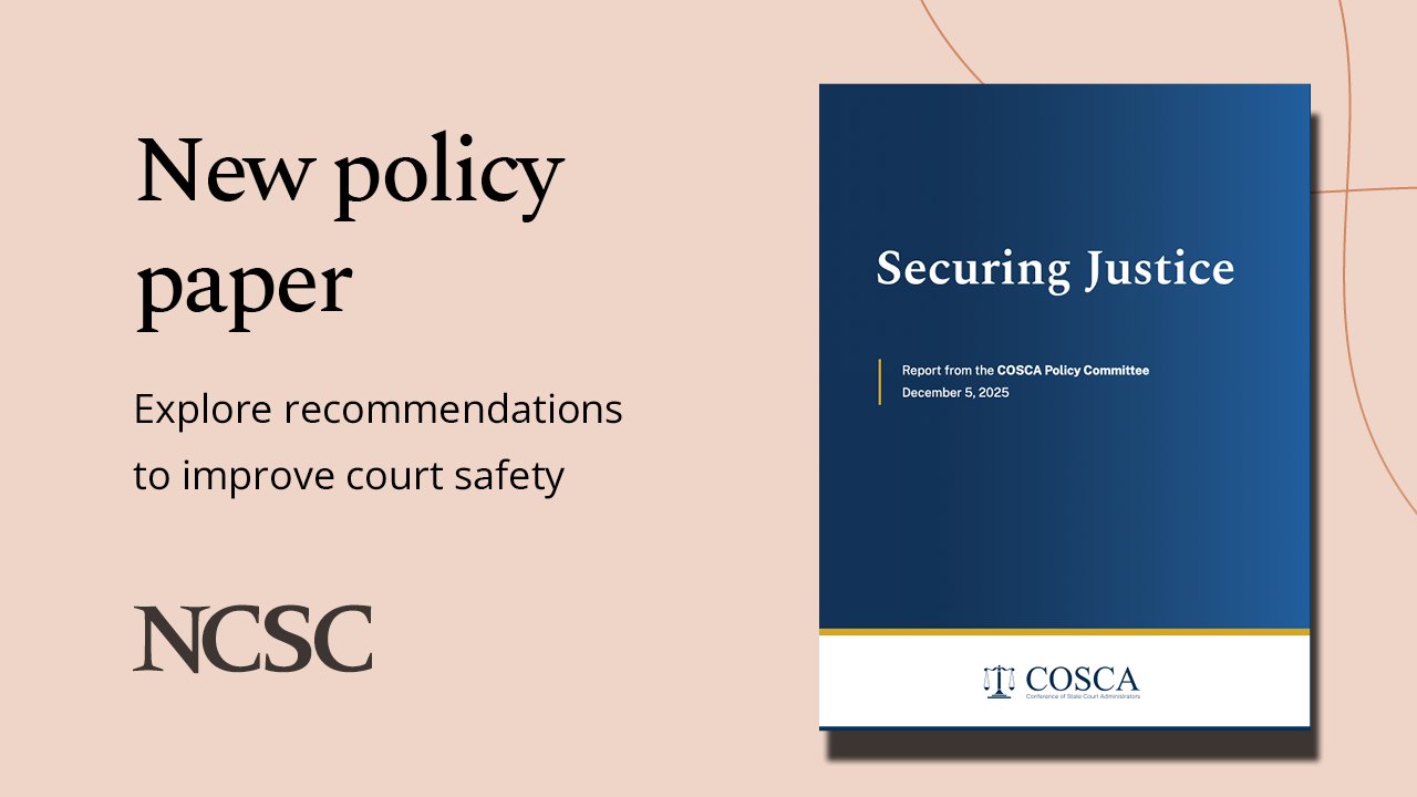 Graphic illustration with decorative elements and a photo of the cover report "Security Justice." The text reads, "New policy paper / Explore recommendations to improve court safety." NCSC logo.
