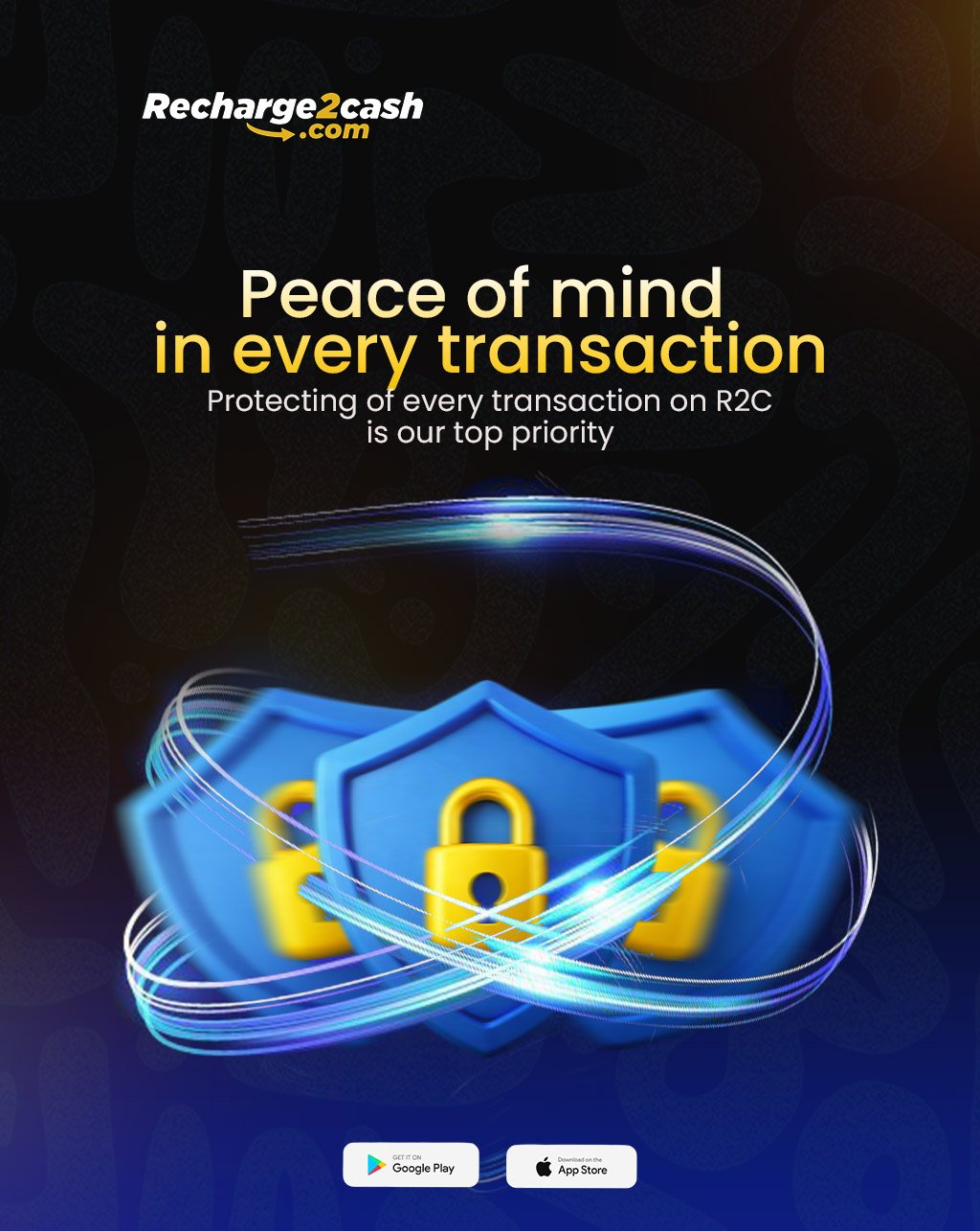 Recharge2Cash security-themed graphic with the text “Peace of mind in every transaction” and a message about protecting every transaction. The design features glowing shield icons with padlocks and light trails on a dark background, along with app download badges.