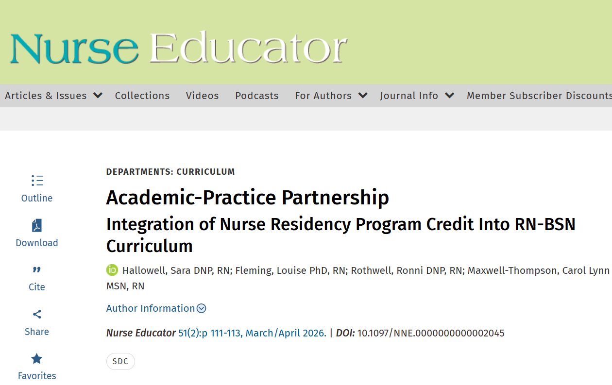 Nurse Educator website.
Text: Departments: Curriculum
Academic-Practice Partnership
Integration of Nurse Residency Program Credit Into RN-BSN Curriculum
Hallowell, Sara DNP, RN; Fleming, Louise PhD, RN; Rothwell, Ronni DNP, RN; Maxwell-Thompson, Carol Lynn MSN, RN
Nurse Educator 51(2):p 111-113, March/April 2026. | DOI: 10.1097/NNE.0000000000002045