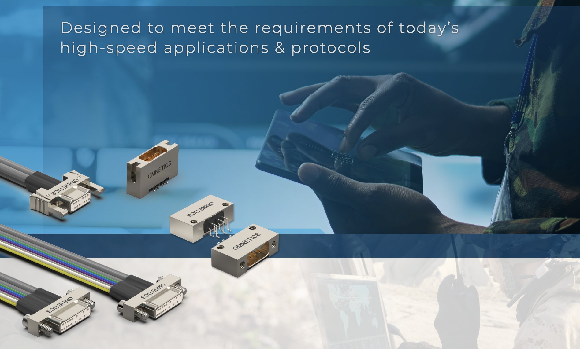 Image of various Omnetics-brand electronic connectors on a technical background. A person interacts with a tablet device, and text states: "Designed to meet the requirements of today’s high-speed applications & protocols.