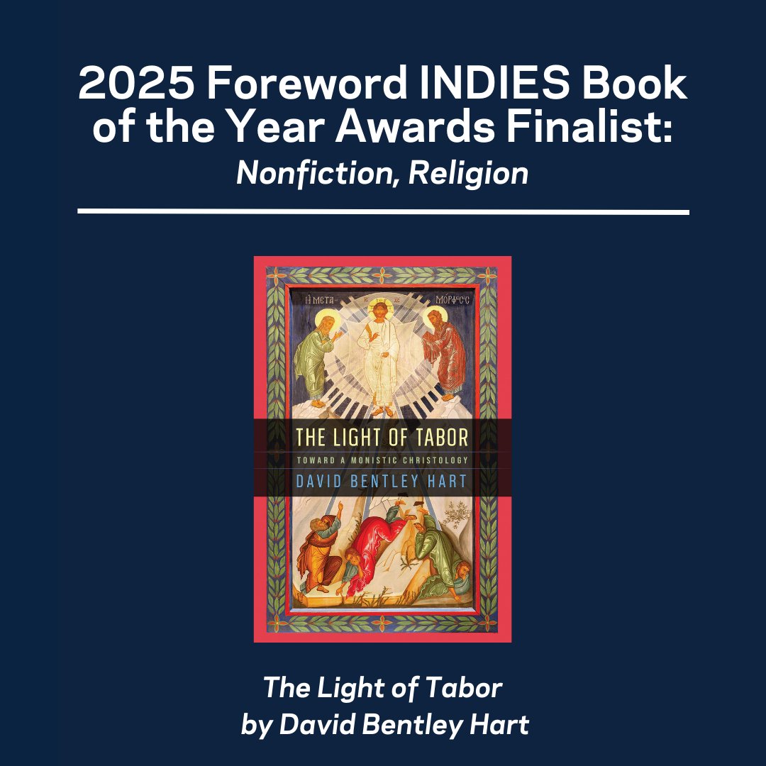 Cover of David Bentley Hart’s "The Light of Tabor." The full title and author’s name appear on a painting. Above, Jesus stands between two angels; below, 1 man stands and 2 men are on all fours. A red border and green-leafed plants frame the painting. Accompanying text: "2025 Foreword INDIES Book of the Year Awards Finalist: Nonfiction, Religion. The Light of Tabor by David Bentley Hart."