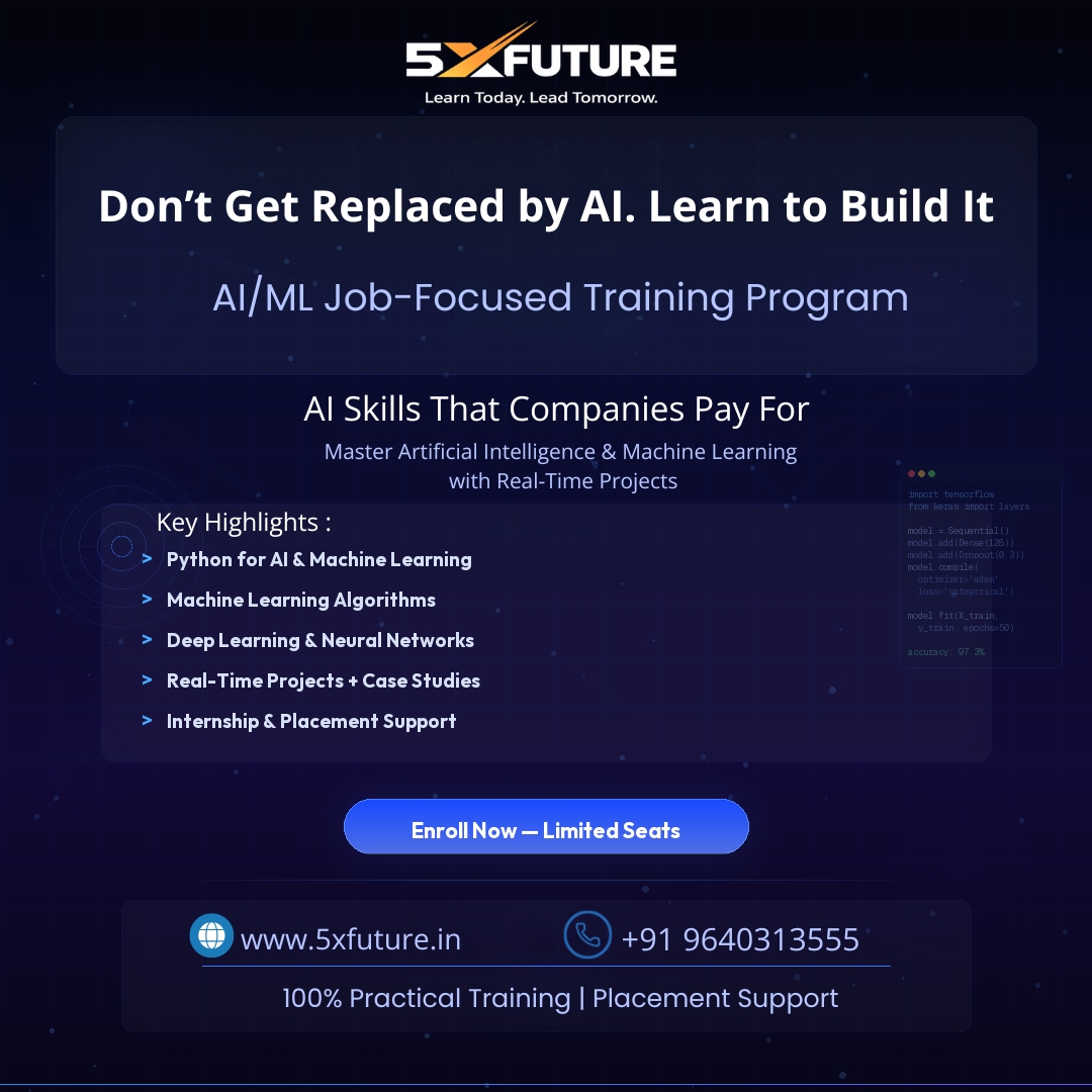 Artificial Intelligence and Machine Learning training poster by 5XFUTURE in Kakinada. The poster highlights a job-focused AI/ML course with real-time projects, covering Python for AI, machine learning algorithms, deep learning, and placement support. It includes the message “Don’t Get Replaced by AI. Learn to Build It