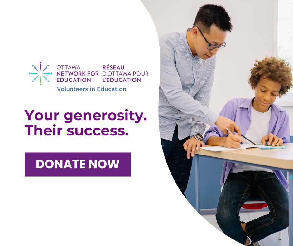 A volunteer stands beside a student at a classroom desk, pointing to a worksheet while the student writes. Text reads: “Ottawa Network for Education – Volunteers in Education. Your generosity. Their success. Donate now.”